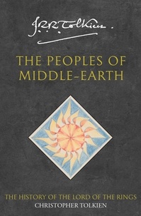 Christopher Tolkien et J. R. R. Tolkien - The Peoples of Middle-earth.