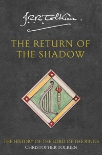 Christopher Tolkien et J. R. R. Tolkien - The Return of the Shadow.