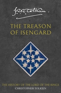 Christopher Tolkien et J. R. R. Tolkien - The Treason of Isengard.