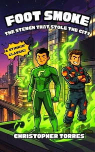 Foot Smoke: The Stench That Stole The City (Foot Smoke #2)