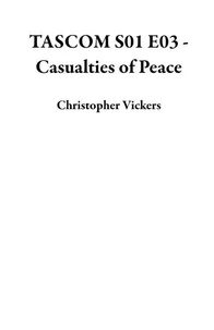 TASCOM S01 E03 - Casualties of Peace
