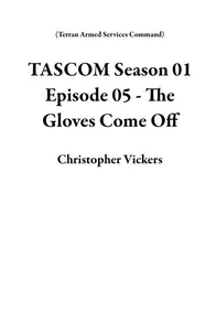 TASCOM Season 01 Episode 05 - The Gloves Come Off