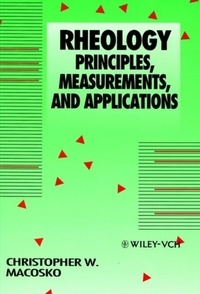 Christopher-W Macosko - Rheology - Principles, Measurements & Applications : Principles, Measurements, and applications.