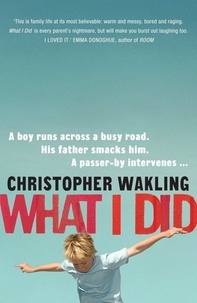 Christopher Wakling - What I Did.