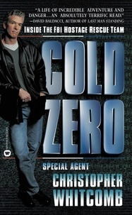 Christopher Whitcomb - Cold Zero - Inside the FBI  Hostage Rescue Team.