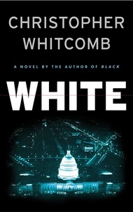 Christopher Whitcomb - White - A Novel.