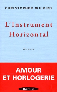 Christopher Wilkins - L'Instrument Horizontal.