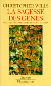La Sagesse Des Genes. Nouvelles Perspectives Sur L'Evolution