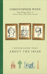 Christopher Winn - I Never Knew That About the Irish.