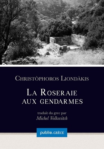 La roseraie aux gendarmes. un poète contemporain renouvelant les mythes de la Crète