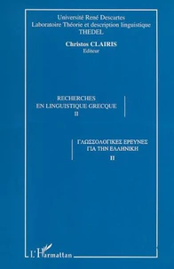 Recherches en linguistique grecque/2: actes du 5eme colloque international de linguistique grecque, sorbonne, 13-15 septembre 2001