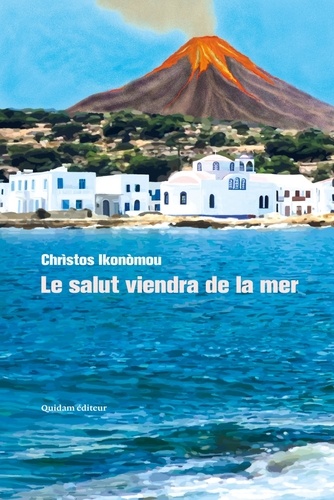 Christos Ikonomou - Le salut viendra de la mer.