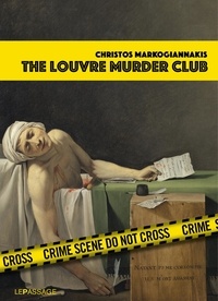 Christos Markogiannakis - BEAUX ARTS  : The Louvre Murder Club (Scènes de crime au Louvre version anglaise).