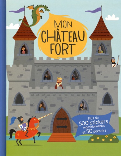 Christos Skaltsas et Anton Poitier - Mon château fort - Plus de 500 stickers repositionnables et 50 pochoirs.