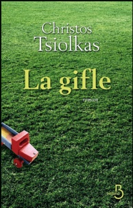 Christos Tsiolkas - La gifle.