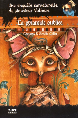 Christos et Amélie Callot - Une enquête surnaturelle de Monsieur Voltaire Tome 4 : La pyramide oubliée.