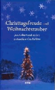 Christtagsfreude und Weihnachtszauber - Jesu Geburt und andere erstaunliche Geschichten.
