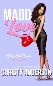  Christy Anderson - Madd Love - A Book Club Novella, #4.