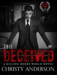  Christy Anderson - The Deceived: A Killing Hours World Novel - The Killing Hours.