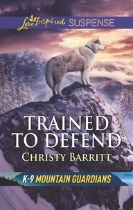 Christy Barritt - Trained To Defend.