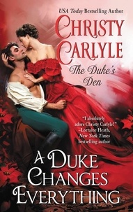 Christy Carlyle - A Duke Changes Everything - The Duke's Den.