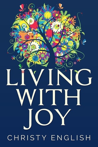  Christy English - Living With Joy: A Short Journey of the Soul.