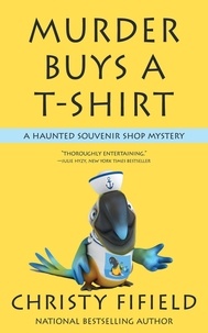  Christy Fifield - Murder Buys a T-shirt - A Haunted Souvenir Shop Mystery, #1.
