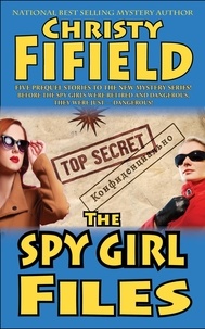  Christy Fifield - The Spy Girls Files - Spy Girls, #1.