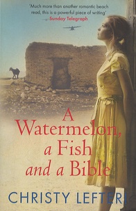 Christy Lefteri - A Watermelon, A Fish and A Bible.