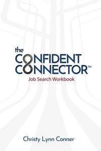 The Confident Connector™: Job Search Workbook
