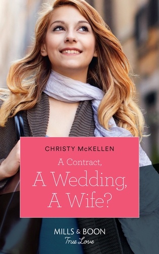 Christy McKellen - A Contract, A Wedding, A Wife?.