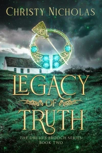 Legacy of Truth: A Dark Irish Historical Fantasy (Druid's Brooch Series Book 2)