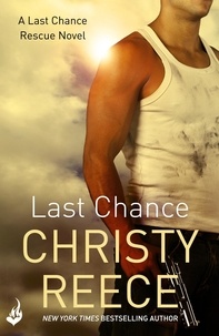 Christy Reece - Last Chance: Last Chance Rescue Book 6.