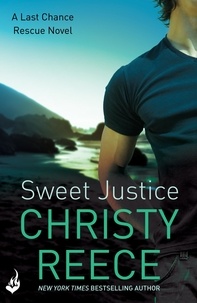 Christy Reece - Sweet Justice: Last Chance Rescue Book 7.