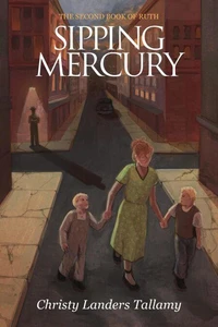 Sipping Mercury: The Second Book of Ruth
