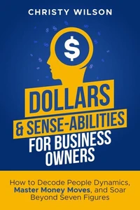 Dollars &amp; Sense-Abilities for Business Owners