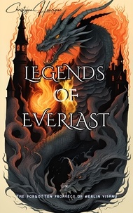  Christyan Henrique - Legends of Everlast: The Forgotten Prophecy of Merlin Vishnu Vol.1 - Legends of Everlast, #1.