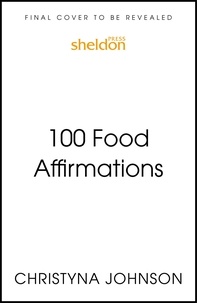 Christyna Johnson - 100 Food Affirmations.