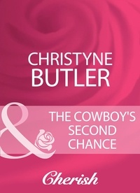 Christyne Butler - The Cowboy's Second Chance.