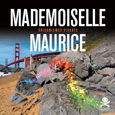  Chrixcel - Mademoiselle Maurice - Origamismes vivants.