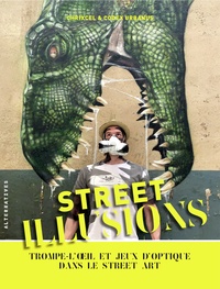  Chrixcel et  Codex Urbanus - Street illusions - Trompe-l’oeil et jeux d’optique dans le street art.