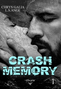Chrys Galia et  L.S.Ange - Crash memory - Tome 1.
