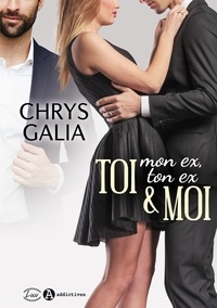 Chrys Galia - Toi (mon ex, ton ex) & moi.