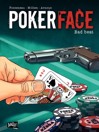 Poker Face Tome 1 Bad beat