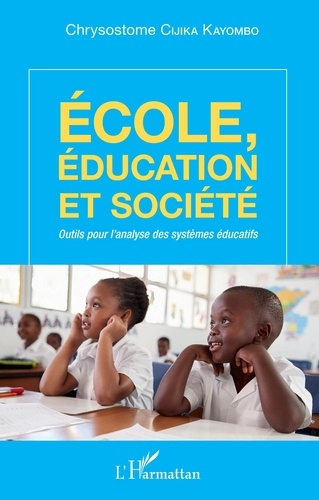Ecole, éducation et société - Outils pour... de Chrysostome Cijika Kayombo  - Grand Format - Livre - Decitre