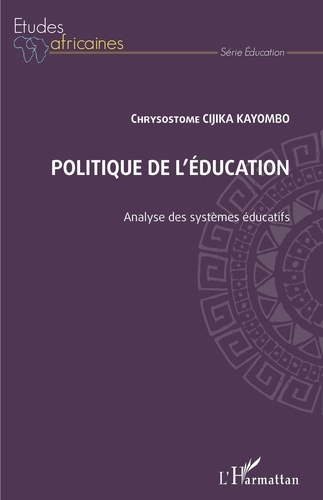 Chrysostome Cijika Kayombo - Politique de l'éducation - Analyse des systèmes éducatifs.