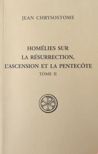 Homélies sur la résurrection, l'Ascension et la Pentecôte