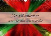 Un calendrier avec vos plus belles photos (Calendrier mural 2017 DIN A4 horizontal)