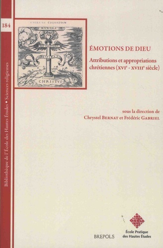 Emotions de Dieu. Attributions et appropriations chrétiennes (XVIe-XVIIIe siècle)
