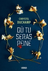 Chrystel Duchamp - Où tu seras reine.